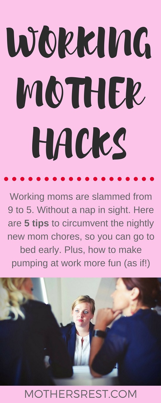 Here are 5 tips to circumvent the nightly new mom chores, so you can go to bed early. Plus, how to make pumping at work more fun (as if!)