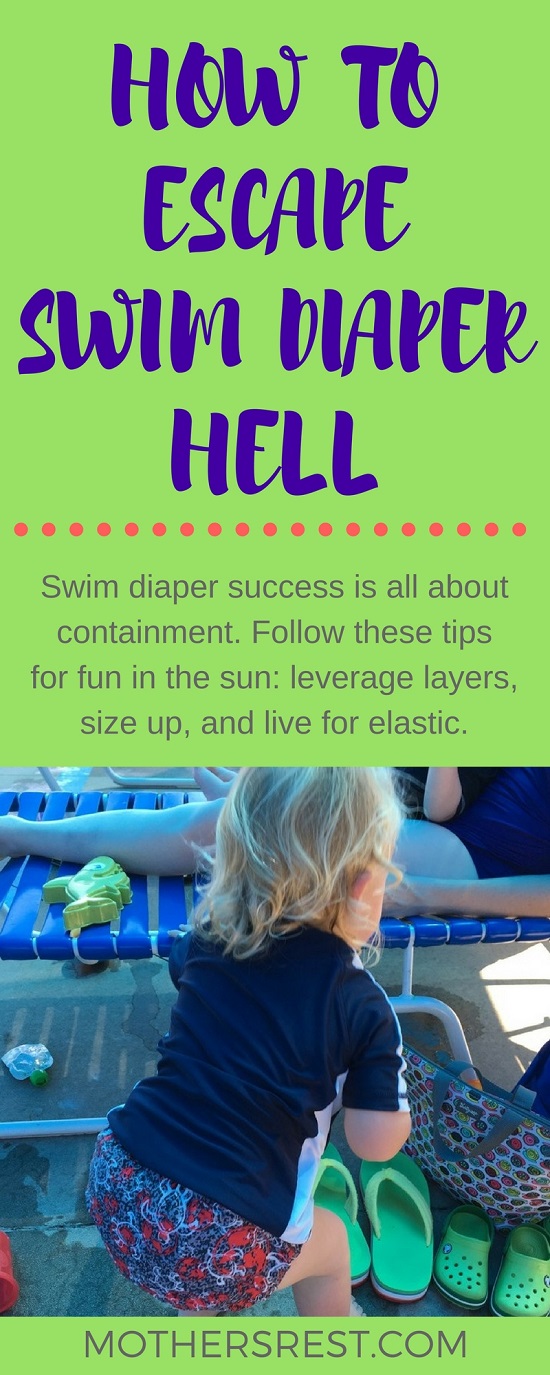 Swim diaper success is all about containment. Follow these tips for fun in the sun: leverage layers, size up, and live for elastic.