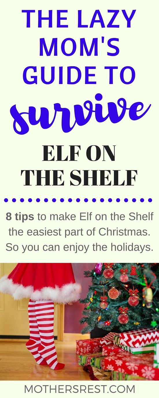 8 tips to make Elf on the Shelf the easiest part of Christmas. So you can enjoy the holidays.