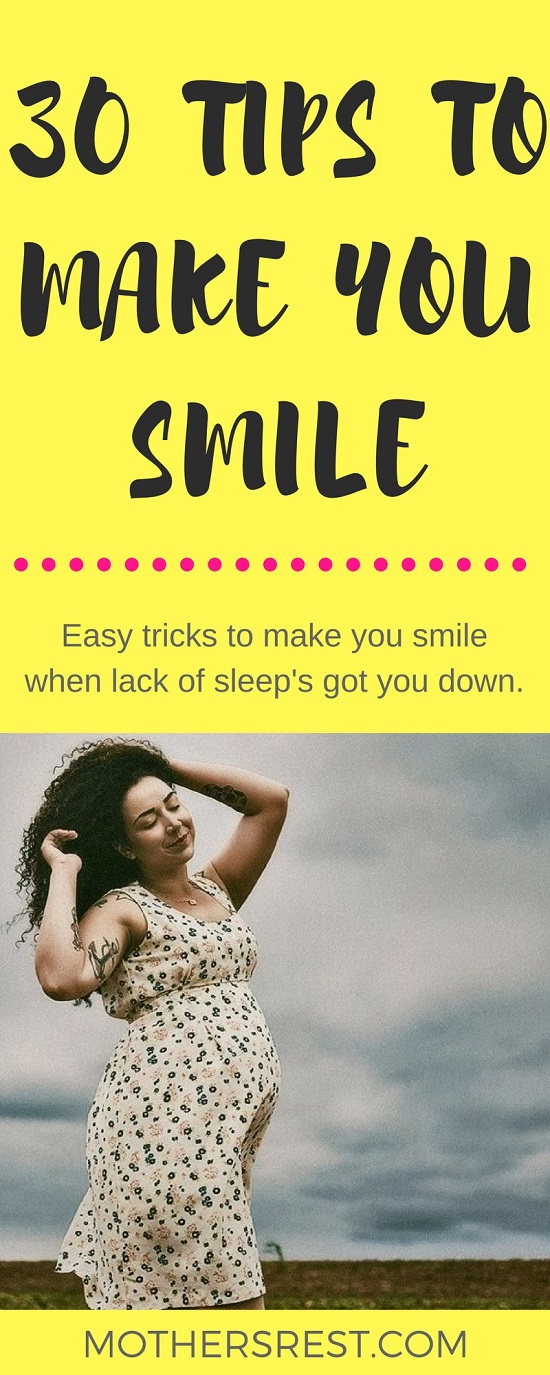 30 tips to make you smile when lack of sleep's got you down. If you can’t schedule a big date with your 600-count satin bed sheets, give these sleep substitutes a try. I promise at least one of these mood enhancers will help get you through the day. 