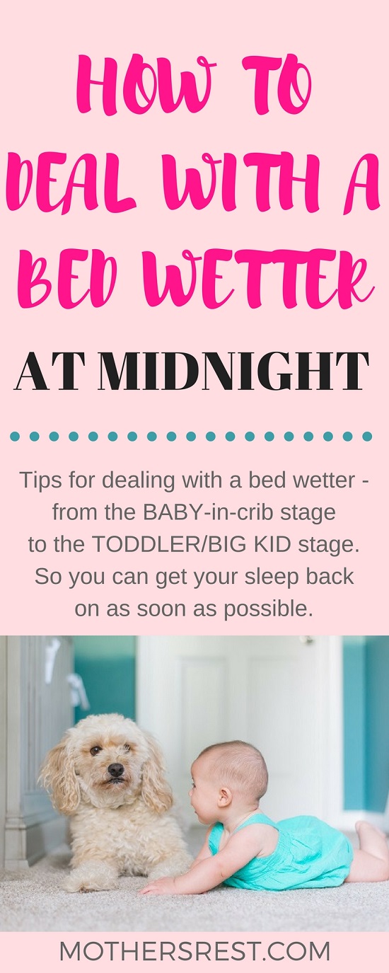 Tips for dealing with a bed wetter - from the baby-in-crib stage to the toddler/big kid stage. So you can get your sleep back on as soon as possible.