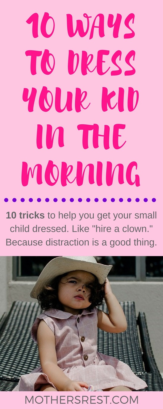 Here are TEN tips and tricks to help you get your small child dressed. Like 