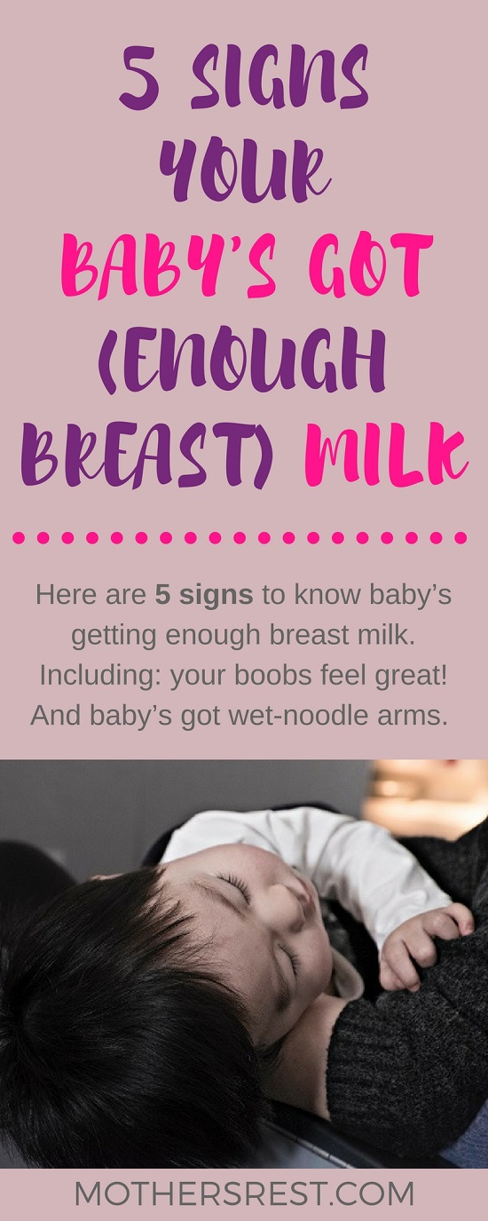 5 signs your baby’s GOT MILK. Including: your boobs feel great! And baby’s got wet-noodle arms.