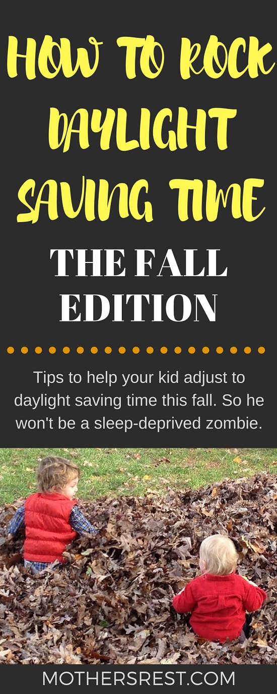 Tips to help your kid adjust to daylight saving time this fall - so he won't be a sleep-deprived zombie