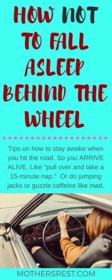 Arrive alive: How NOT to fall asleep behind the wheel - MothersRest