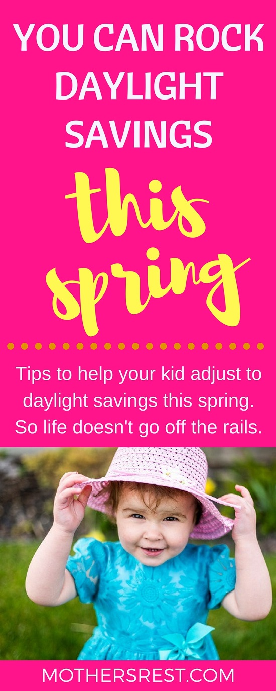Tips to help your kid adjust to daylight savings this spring. So life doesn't go off the rails.