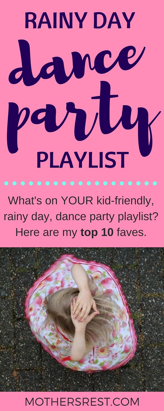 What's on YOUR kid-friendly, rainy day, dance party playlist? Here are my top 10 favorites.