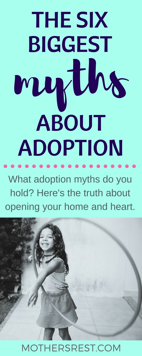 What adoption myths do you hold? Here's the truth about opening your home and heart.