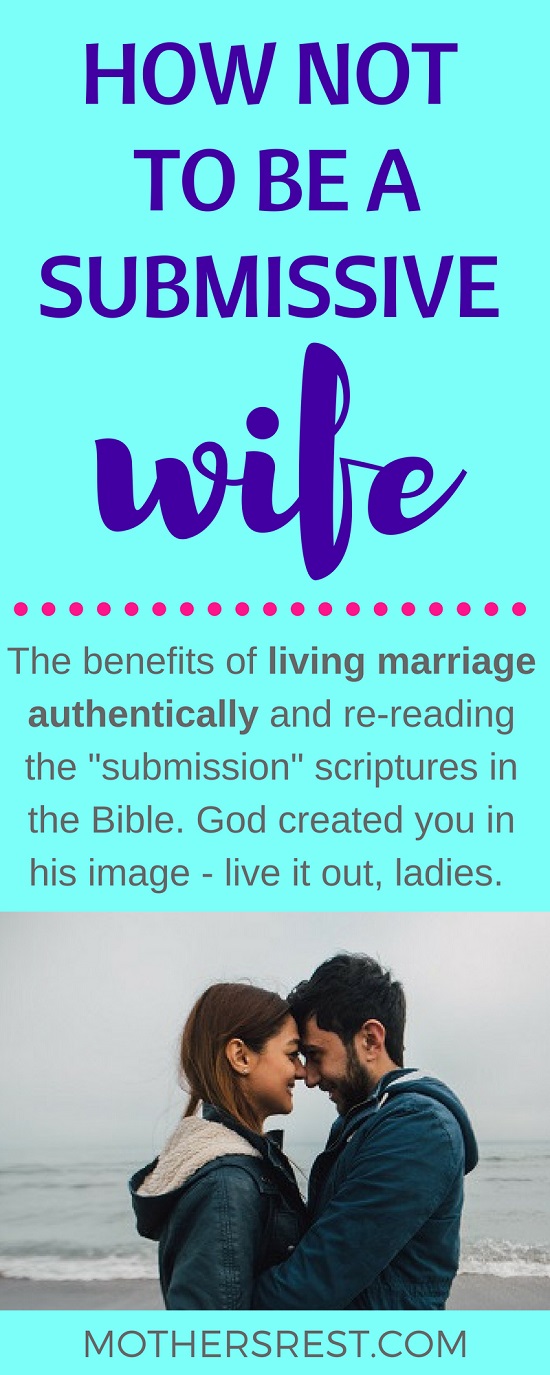 The benefits of living marriage authentically and re-reading the submission scriptures in the Bible. God created you in his image - live it out, ladies.