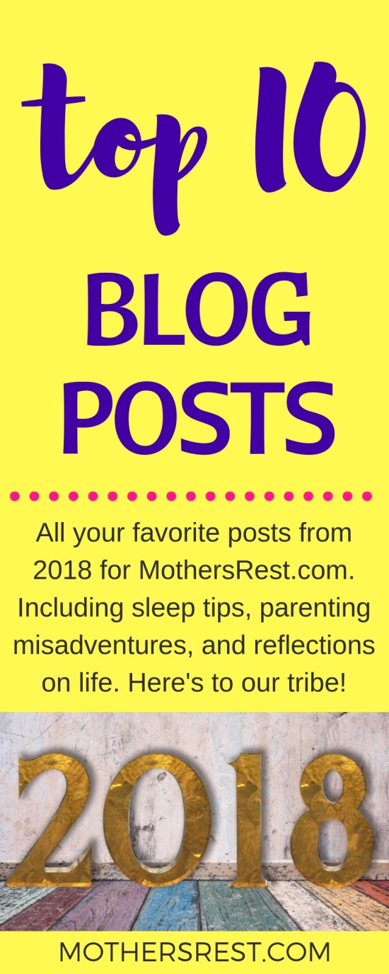 All your favorite posts from 2018 for MothersRest.com. Including sleep tips, parenting misadventures, and reflections on life. XOXOXO to all y'all!