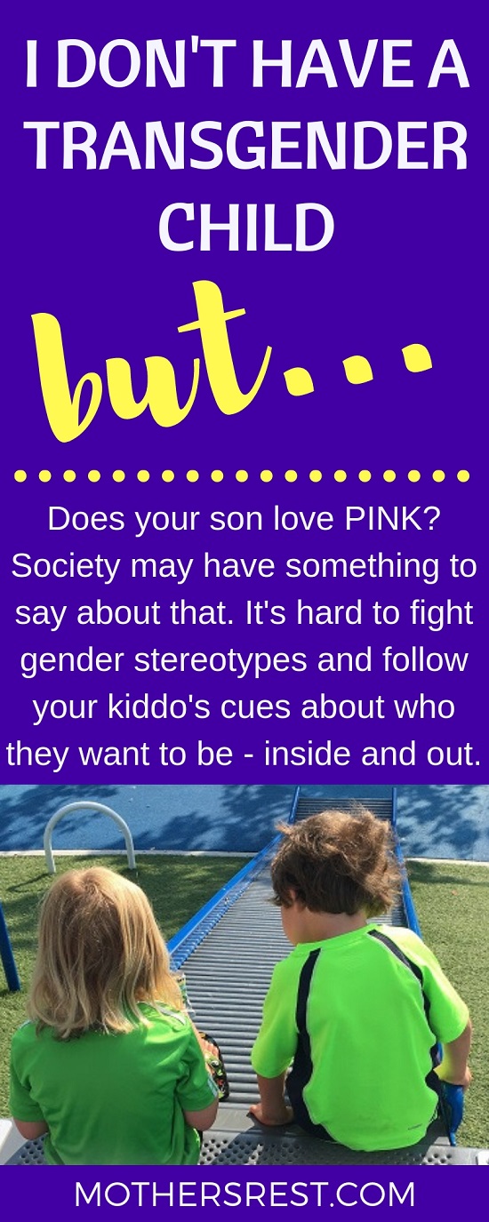 Does your son love PINK? Society may have something to say about that. It is hard to fight gender stereotypes and follow the cues of your kiddo about who they want to be - inside and out.
