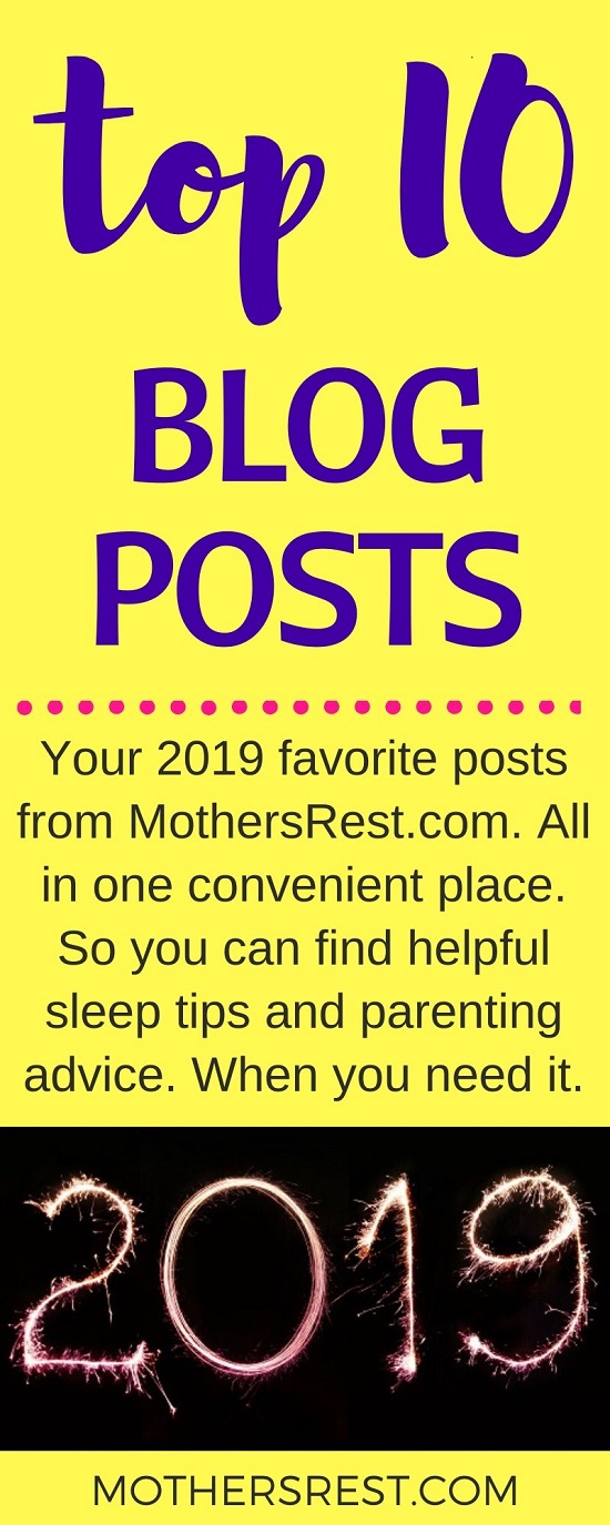 Your 2019 favorite posts from MothersRest.com. All in one convenient place. So you can find helpful sleep tips and parenting advice. When you need it.