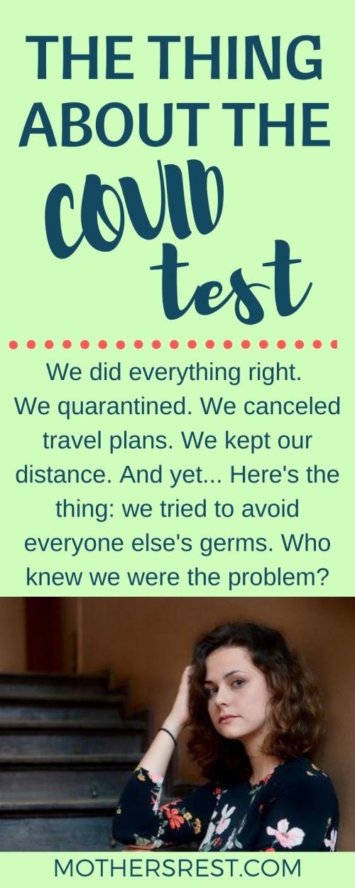 We did everything right. We quarantined. We canceled travel plans. We kept our distance. And yet... Here is the thing: we tried to avoid the germs of everyone else. Who knew we were the problem?