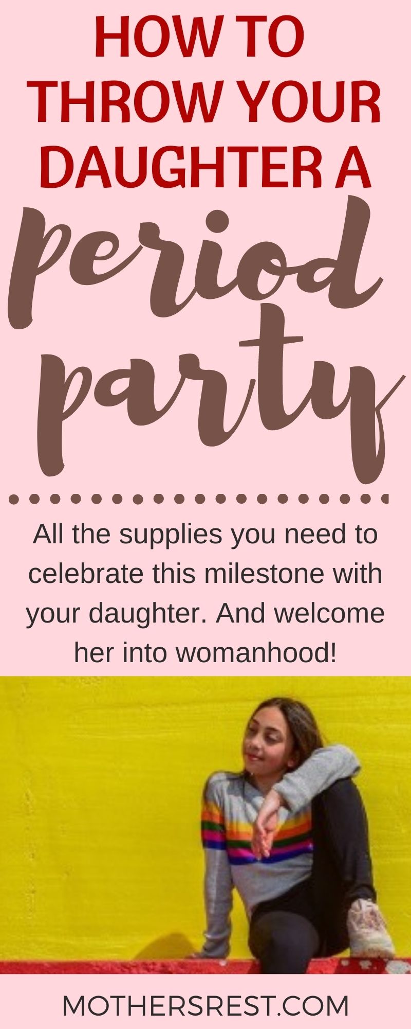 All the supplies you need to celebrate this milestone with your daughter. And welcome her into womanhood! Including period panties and Teen Vogue and maybe some Midol.
