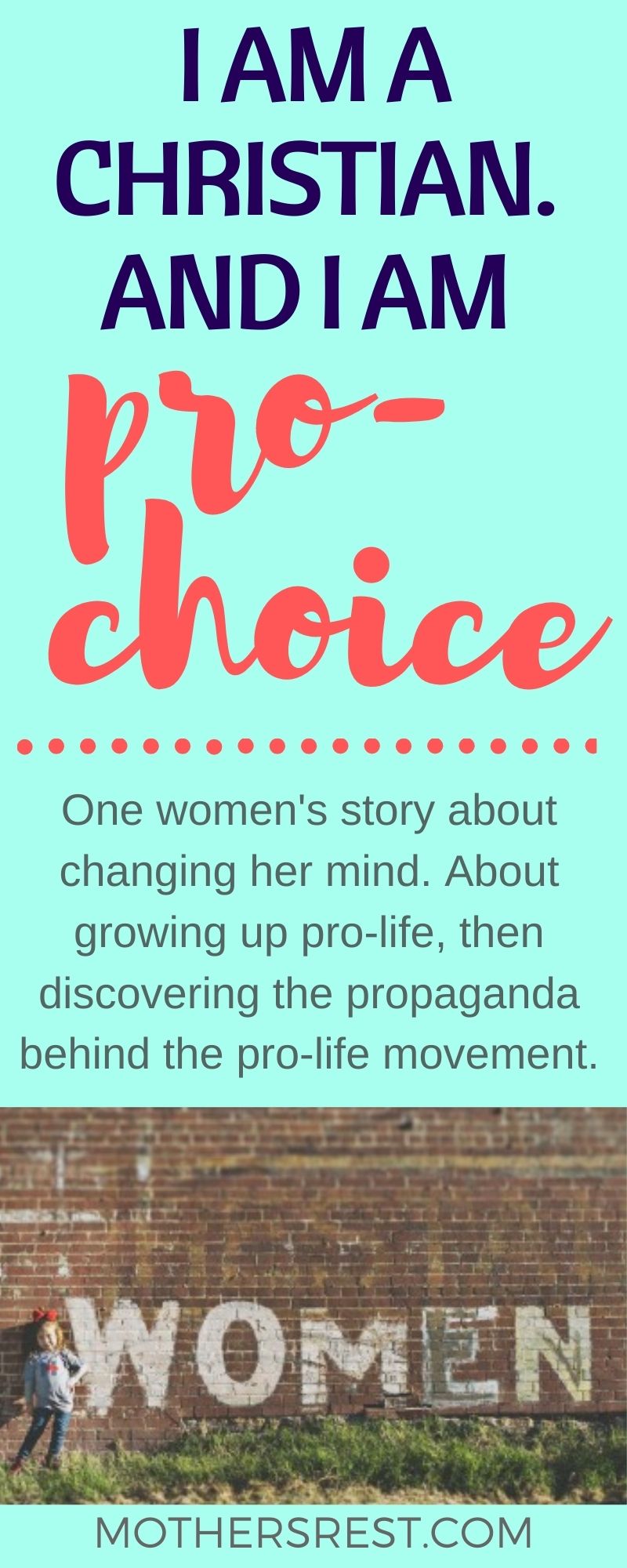 How one women changed her mind. How she grew up pro-life, then discovered the propaganda behind the pro-life movement.