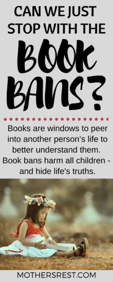 Books are windows to peer into another person’s life to better understand them. Book bans harm all children - and hide the truths of life.