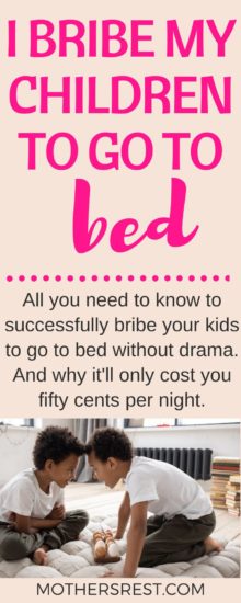 All you need to know to successfully bribe your kids to go to bed without drama. And why it will only cost you fifty cents per night.